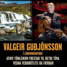 Tónleikum Valgeirs í Loðmundarfirði frestað um óákveðinn tíma